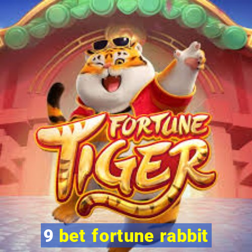 9 bet fortune rabbit